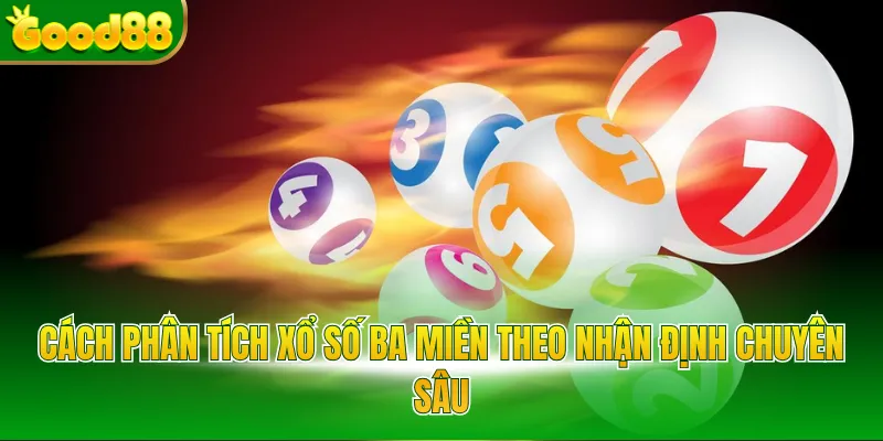 Cách phân tích xổ số ba miền theo nhận định chuyên sâu 