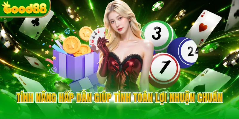 Tính năng hấp dẫn giúp tính toán lợi nhuận chuẩn